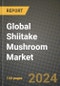 Global Shiitake Mushroom Market Outlook Report: Industry Size, Competition, Trends and Growth Opportunities by Region, YoY Forecasts from 2024 to 2031 - Product Image