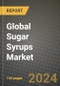 Global Sugar Syrups Market Outlook Report: Industry Size, Competition, Trends and Growth Opportunities by Region, YoY Forecasts from 2024 to 2031 - Product Image