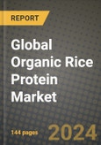 Global Organic Rice Protein Market Outlook Report: Industry Size, Competition, Trends and Growth Opportunities by Region, YoY Forecasts from 2024 to 2031- Product Image