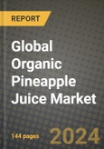 Global Organic Pineapple Juice Market Outlook Report: Industry Size, Competition, Trends and Growth Opportunities by Region, YoY Forecasts from 2024 to 2031- Product Image