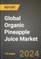 Global Organic Pineapple Juice Market Outlook Report: Industry Size, Competition, Trends and Growth Opportunities by Region, YoY Forecasts from 2024 to 2031 - Product Image