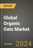 Global Organic Oats Market Outlook Report: Industry Size, Competition, Trends and Growth Opportunities by Region, YoY Forecasts from 2024 to 2031- Product Image