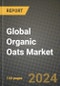Global Organic Oats Market Outlook Report: Industry Size, Competition, Trends and Growth Opportunities by Region, YoY Forecasts from 2024 to 2031 - Product Image