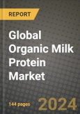 Global Organic Milk Protein Market Outlook Report: Industry Size, Competition, Trends and Growth Opportunities by Region, YoY Forecasts from 2024 to 2031- Product Image