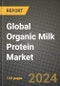 Global Organic Milk Protein Market Outlook Report: Industry Size, Competition, Trends and Growth Opportunities by Region, YoY Forecasts from 2024 to 2031 - Product Image