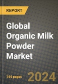 Global Organic Milk Powder Market Outlook Report: Industry Size, Competition, Trends and Growth Opportunities by Region, YoY Forecasts from 2024 to 2031- Product Image