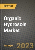 Organic Hydrosols Market Size & Market Share Data, Latest Trend Analysis and Future Growth Intelligence Report - Forecast by Source, by Application, by Distribution Channel, Analysis and Outlook from 2023 to 2030- Product Image