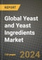 Global Yeast and Yeast Ingredients Market Outlook Report: Industry Size, Competition, Trends and Growth Opportunities by Region, YoY Forecasts from 2024 to 2031 - Product Image