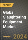 Global Slaughtering Equipment Market Outlook Report: Industry Size, Competition, Trends and Growth Opportunities by Region, YoY Forecasts from 2024 to 2031- Product Image