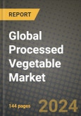 Global Processed Vegetable Market Outlook Report: Industry Size, Competition, Trends and Growth Opportunities by Region, YoY Forecasts from 2024 to 2031- Product Image