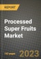 Processed Super Fruits Market Size & Market Share Data, Latest Trend Analysis and Future Growth Intelligence Report - Forecast by Type, by Application, Analysis and Outlook from 2023 to 2030 - Product Thumbnail Image