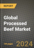 Global Processed Beef Market Outlook Report: Industry Size, Competition, Trends and Growth Opportunities by Region, YoY Forecasts from 2024 to 2031- Product Image