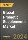 Global Probiotic Supplements Market Outlook Report: Industry Size, Competition, Trends and Growth Opportunities by Region, YoY Forecasts from 2024 to 2031- Product Image