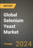 Global Selenium Yeast Market Outlook Report: Industry Size, Competition, Trends and Growth Opportunities by Region, YoY Forecasts from 2024 to 2031- Product Image