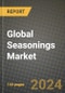 Global Seasonings Market Outlook Report: Industry Size, Competition, Trends and Growth Opportunities by Region, YoY Forecasts from 2024 to 2031 - Product Image