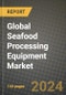Global Seafood Processing Equipment Market Outlook Report: Industry Size, Competition, Trends and Growth Opportunities by Region, YoY Forecasts from 2024 to 2031 - Product Thumbnail Image