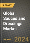 Global Sauces and Dressings Market Outlook Report: Industry Size, Competition, Trends and Growth Opportunities by Region, YoY Forecasts from 2024 to 2031- Product Image