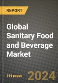 Global Sanitary Food and Beverage Market Outlook Report: Industry Size, Competition, Trends and Growth Opportunities by Region, YoY Forecasts from 2024 to 2031- Product Image