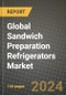Global Sandwich Preparation Refrigerators Market Outlook Report: Industry Size, Competition, Trends and Growth Opportunities by Region, YoY Forecasts from 2024 to 2031 - Product Image