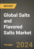 Global Salts and Flavored Salts Market Outlook Report: Industry Size, Competition, Trends and Growth Opportunities by Region, YoY Forecasts from 2024 to 2031- Product Image