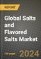Global Salts and Flavored Salts Market Outlook Report: Industry Size, Competition, Trends and Growth Opportunities by Region, YoY Forecasts from 2024 to 2031 - Product Image