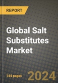 Global Salt Substitutes Market Outlook Report: Industry Size, Competition, Trends and Growth Opportunities by Region, YoY Forecasts from 2024 to 2031- Product Image