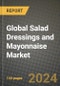 Global Salad Dressings and Mayonnaise Market Outlook Report: Industry Size, Competition, Trends and Growth Opportunities by Region, YoY Forecasts from 2024 to 2031 - Product Image