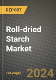 Roll-dried Starch Market Outlook Report: Industry Size, Competition, Trends and Growth Opportunities by Region, YoY Forecasts from 2024 to 2031- Product Image