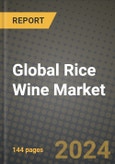 Global Rice Wine Market Outlook Report: Industry Size, Competition, Trends and Growth Opportunities by Region, YoY Forecasts from 2024 to 2031- Product Image