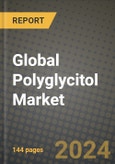 Global Polyglycitol Market Outlook Report: Industry Size, Competition, Trends and Growth Opportunities by Region, YoY Forecasts from 2024 to 2031- Product Image