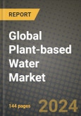 Global Plant-based Water Market Outlook Report: Industry Size, Competition, Trends and Growth Opportunities by Region, YoY Forecasts from 2024 to 2031- Product Image