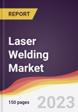 Laser Welding Market: Trends, Opportunities and Competitive Analysis 2023-2028- Product Image