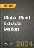 Global Plant Extracts Market Outlook Report: Industry Size, Competition, Trends and Growth Opportunities by Region, YoY Forecasts from 2024 to 2031- Product Image