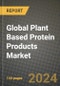 Global Plant Based Protein Products Market Outlook Report: Industry Size, Competition, Trends and Growth Opportunities by Region, YoY Forecasts from 2024 to 2031 - Product Thumbnail Image