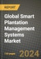 Global Smart Plantation Management Systems Market Outlook Report: Industry Size, Competition, Trends and Growth Opportunities by Region, YoY Forecasts from 2024 to 2031 - Product Image