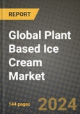 Global Plant Based Ice Cream Market Outlook Report: Industry Size, Competition, Trends and Growth Opportunities by Region, YoY Forecasts from 2024 to 2031- Product Image