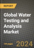 Global Water Testing and Analysis Market Outlook Report: Industry Size, Competition, Trends and Growth Opportunities by Region, YoY Forecasts from 2024 to 2031- Product Image