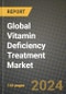 Global Vitamin Deficiency Treatment Market Outlook Report: Industry Size, Competition, Trends and Growth Opportunities by Region, YoY Forecasts from 2024 to 2031 - Product Image
