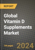 Global Vitamin D Supplements Market Outlook Report: Industry Size, Competition, Trends and Growth Opportunities by Region, YoY Forecasts from 2024 to 2031- Product Image