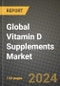 Global Vitamin D Supplements Market Outlook Report: Industry Size, Competition, Trends and Growth Opportunities by Region, YoY Forecasts from 2024 to 2031 - Product Image