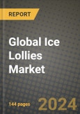 Global Ice Lollies Market Outlook Report: Industry Size, Competition, Trends and Growth Opportunities by Region, YoY Forecasts from 2024 to 2031- Product Image