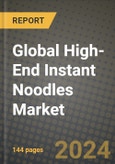 Global High-End Instant Noodles Market Outlook Report: Industry Size, Competition, Trends and Growth Opportunities by Region, YoY Forecasts from 2024 to 2031- Product Image