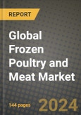 Global Frozen Poultry and Meat Market Outlook Report: Industry Size, Competition, Trends and Growth Opportunities by Region, YoY Forecasts from 2024 to 2031- Product Image