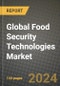 Global Food Security Technologies Market Outlook Report: Industry Size, Competition, Trends and Growth Opportunities by Region, YoY Forecasts from 2024 to 2031 - Product Image