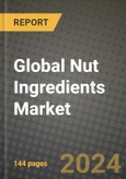 Global Nut Ingredients Market Outlook Report: Industry Size, Competition, Trends and Growth Opportunities by Region, YoY Forecasts from 2024 to 2031- Product Image