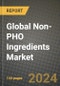 Global Non-PHO Ingredients Market Outlook Report: Industry Size, Competition, Trends and Growth Opportunities by Region, YoY Forecasts from 2024 to 2031 - Product Thumbnail Image