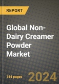 Global Non- Dairy Creamer Powder Market Outlook Report: Industry Size, Competition, Trends and Growth Opportunities by Region, YoY Forecasts from 2024 to 2031- Product Image