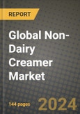 Global Non-Dairy Creamer Market Outlook Report: Industry Size, Competition, Trends and Growth Opportunities by Region, YoY Forecasts from 2024 to 2031- Product Image