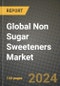Global Non Sugar Sweeteners Market Outlook Report: Industry Size, Competition, Trends and Growth Opportunities by Region, YoY Forecasts from 2024 to 2031 - Product Image