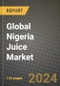 Global Nigeria Juice Market Outlook Report: Industry Size, Competition, Trends and Growth Opportunities by Region, YoY Forecasts from 2024 to 2031 - Product Thumbnail Image